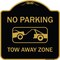 Signmission Designer Series-No Parking Tow Away Zone Black & Gold Heavy-Gauge Aluminum, 18" x 18", BG-1818-9821 A-DES-BG-1818-9821 - alternate 1